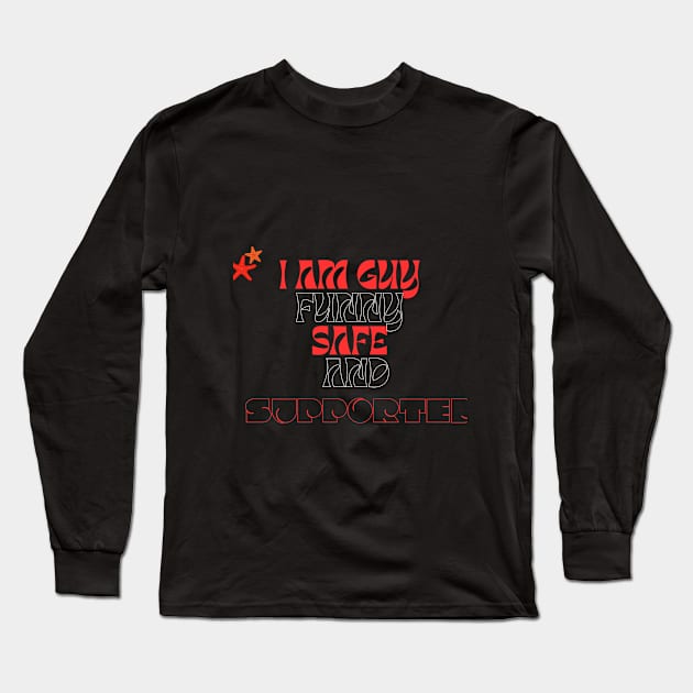 i am a guy  safe and supported Long Sleeve T-Shirt by gorgeous wall art